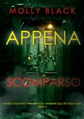 Molly Black - Appena Scomparso (Tessa Flint Libro 4) (2025)
