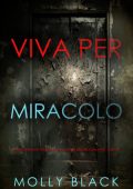Molly Black - Viva Per Miracolo (Tessa Flint Libro 5) (2025)