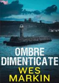 Wes Markin - Le vittime dimenticate di Whitby Vol. 5. Ombre Dimenticate (2025)