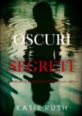 Katie Rush - Oscuri Segreti (Dana Blaze Libro 4) (2025)