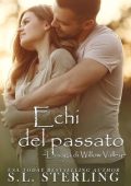 S.L. Sterling - La saga di Willow Valley Vol. 1. Echi del passato (2025)