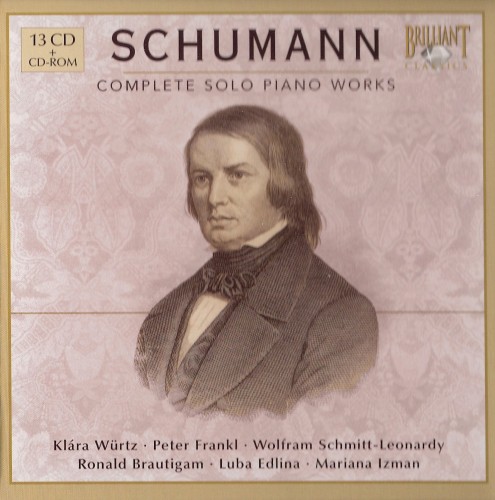 Schumann – Complete Solo Piano Works (Klara Wurtz, Ronald Brautigam, Luba Edlina, Wolfram Schmitt-Leonardy, Mariana Izman, Peter Frankl) (2010) MP3 320 kbps