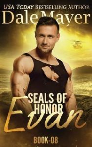 Dale Mayer – SEALs of Honor Vol 8. Evan (2025) Dale Mayer – SEALs of Honor Vol 8. Evan (2025)