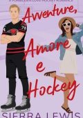 Sierra Lewis - L.A. Hawks Vol. 3. Avventure, Amore e Hockey (2025)
