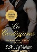 Minerva Spencer, S.M LaViolette - Decadenza vittoriana Vol. 1. La cortigiana (2025)