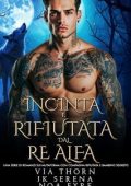 Via Thorn, JK Serena - Incinta e Rifiutata dal Re Alfa (2025)