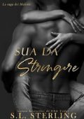 S.L. Sterling - La saga dei Malone Vol. 3. Sua da Stringere (2025)