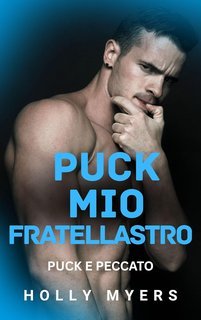 Holly Myers – Puck e Peccato Vol. 2. Puck Mio Fratellastro (2025)