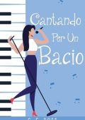 C E Ross - Cantando Per Un Bacio (2025)