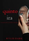 Rylie Dark - Quinto: Ira (Alex Quinn Libro Cinque) (2025)