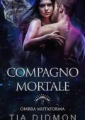 Tia Didmon - Ombra Mutaforma Vol. 2. Compagno Mortale (2025)