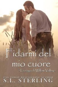 S.L. Sterling – La saga di Willow Valley Vol. 2. Fidarmi del mio cuore (2025) S.L. Sterling – La saga di Willow Valley Vol. 2. Fidarmi del mio cuore (2025)