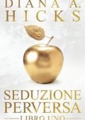 Diana A. Hicks - La Società del crimine Vol. 7. Seduzione Perversa (2025)