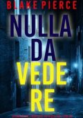 Blake Pierce - Nulla Da Vedere (Juliette Hart Libro Tre) (2025)