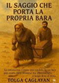 Tolga Caglayan - Il saggio che portava la propria bara (2025)