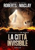 M.C. Roberts, R.F. Maclay - Un'avventura di Tom Wagner Vol. 3. La città invisibile (2025)