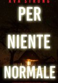 Ava Strong - Per Niente Normale (Ilse Beck Libro 7) (2025)