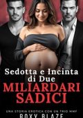 Roxy Blaze - Sedotta e Incinta di Due Miliardari Sadici (2025)