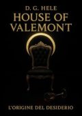 Hele D.G - House of Valemon Vol. 1. L’origine del desiderio (2025)