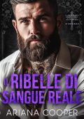 Ariana Cooper - I Peccati dell'Impero O'Rourke Vol. 5. Il Ribelle di Sangue Reale (2025)
