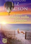Liz Isaacson - Amori alla Baia dei Sogni Vol. 6. Il dolce rifugio sulla spiaggia (2025)