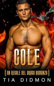 Tia Didmon – Le Regole del Drago Vol. 6. Cole (2025) Tia Didmon – Le Regole del Drago Vol. 6. Cole (2025)