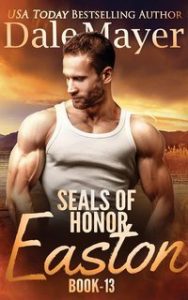 Dale Mayer – SEALs of Honor Vol. 13. Easton (2025) Dale Mayer – SEALs of Honor Vol. 13. Easton (2025)