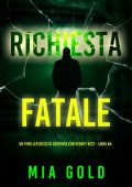 Mia Gold - Richiesta Fatale (Sydney Best Libro 4) (2025)