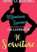 Minerva Spencer - Dietro la Maschera Vol. 1. Il Servitore (2025)