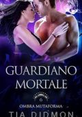 Tia Didmon - Ombra Mutaforma Vol. 6. Guardiano Mortale (2025)