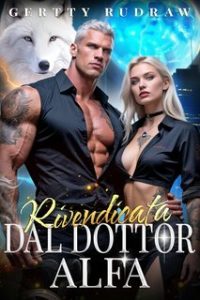 Gertty Rudraw – Destinata all’Alfa Vol. 2. Rivendicata dal Dottor Alfa (2025)