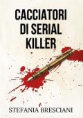 Stefania Bresciani - Cacciatori di serial killer (2025)