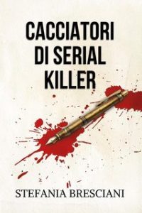 Stefania Bresciani – Cacciatori di serial killer (2025)