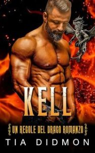 Tia Didmon – Le Regole del Drago Vol. 7. Kell (2025) Tia Didmon – Le Regole del Drago Vol. 7. Kell (2025)