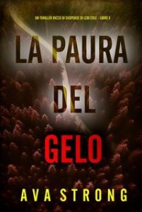 Ava Strong – Paura del Gelo (Lexi Cole Libro 3) (2025) Ava Strong – Paura del Gelo (Lexi Cole Libro 3) (2025)