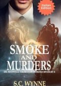 S.C. Wynne - I Gialli del Dottor Maxwell Thornton Vol. 4. Smoke and Murders (2025)