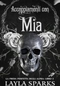 Layla Sparks - La Preda Perfetta degli Alfa Vol. 2. Accoppiamenti con Mia (2025)