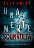 Ella Swift - Una Mente Sconvolta (Cooper Trace Libro 1) (2025)