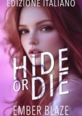 Ember Blaze - Il Clan delle Ombre Vol. 1. Hide or Die (2025)