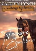 Caitlyn Lynch - Le Cavallerizze di Ridgewater Vol. 3. Trovare l’Equilibrio (2025)