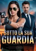 Jennifer A. Mitchell - Sotto la sua Guardia (2025)