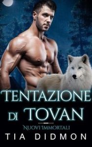 Tia Didmon – Nuovi Immortali Vol. 4. Tentazione di Tovan (2025) Tia Didmon – Nuovi Immortali Vol. 4. Tentazione di Tovan (2025)