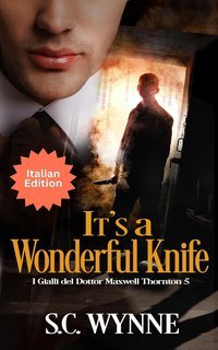 S.C. Wynne – I Gialli del Dottor Maxwell Thornton Vol. 5. It’s a Wonderful Knife (2025)