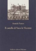 Anatole France - Il castello di Vaux-le-Vicomte (2006)