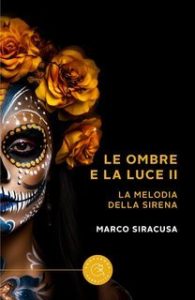 Marco Siracusa – Le ombre e la luce II. La melodia della sirena (2025) Marco Siracusa – Le ombre e la luce II. La melodia della sirena (2025)