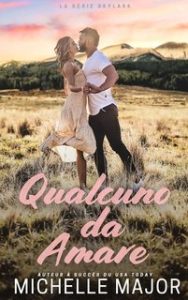 Michelle Major – La Serie Allodola Vol. 1. Qualcuno da Amare (2025) Michelle Major – La Serie Allodola Vol. 1. Qualcuno da Amare (2025)