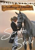 Caitlyn Lynch - Le Cavallerizze di Ridgewater Vol. 4. Scritto nelle Stelle (2025)