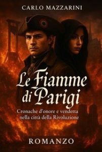 Carlo Mazzarini – Le fiamme di Parigi (2025) Carlo Mazzarini – Le fiamme di Parigi (2025)