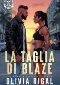 Olivia Rigal - Iron Tornadoes MC. I Cacciatori di Taglie Vol. 2. La Taglia di Blaze (2025)
