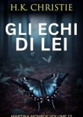H.K. Christie - Martina Monroe Vol. 12. Gli echi di lei (2025)